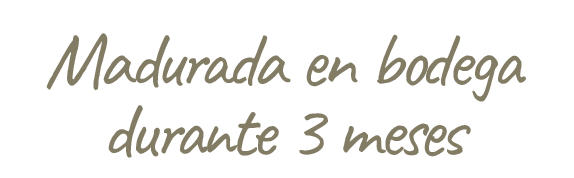 Confitería madurada en bodega durante 3 meses